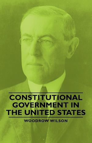 Constitutional Government in the United States