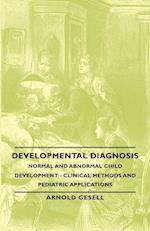 Developmental Diagnosis - Normal and Abnormal Child Development - Clinical Methods and Pediatric Applications