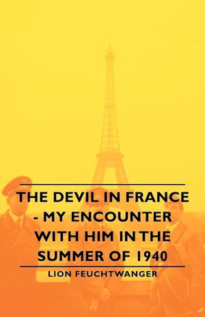 The Devil in France - My Encounter with Him in the Summer of 1940