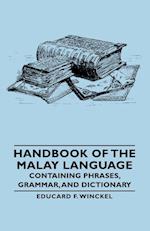Handbook of the Malay Language - Containing Phrases, Grammar, and Dictionary