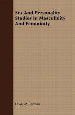 Sex And Personality Studies In Masculinity And Femininity