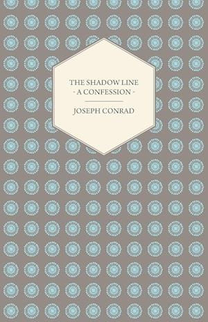 The Shadow Line - A Confession