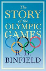 The Story Of The Olympic Games;With the Extract 'Classical Games' by Francis Storr