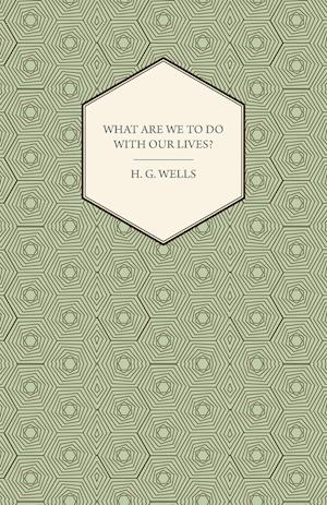 What Are We To Do With Our Lives?