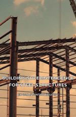 Building Superintendence for Steel Structures; A Practical Work on the Duties of a Building Superintendent for Steel-Frame Buildings