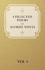 Collected Poems of Alfred Noyes - Vol I