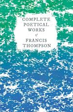 Complete Poetical Works of Francis Thompson