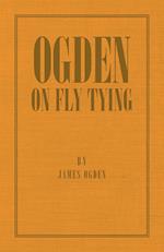 Ogden on Fly Tying