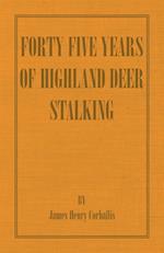 Forty Five Years of Highland Deer Stalking 
