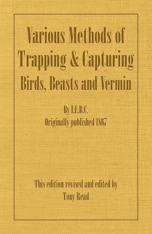 Various Methods of Trapping and Capturing Birds, Beasts and Vermin