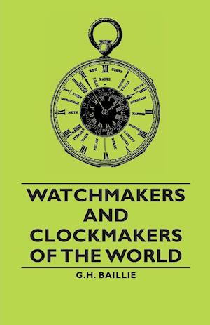 Watchmakers and Clockmakers of the World
