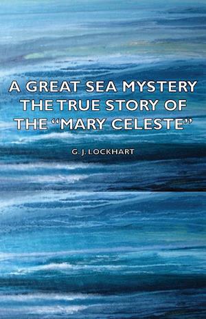 A Great Sea Mystery - The True Story of the Mary Celeste