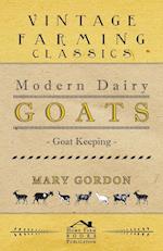 Modern Dairy Goats - Goat Keeping