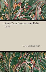 Some Zulu Customs and Folk-Lore