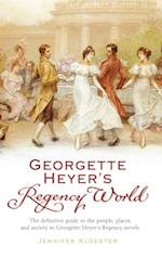 Georgette Heyer''s Regency World