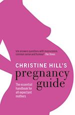 Christine Hill''s Pregnancy Guide
