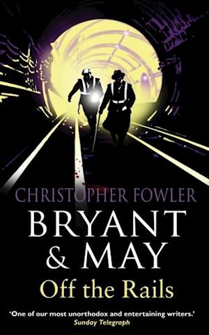 Bryant and May Off the Rails (Bryant and May 8)