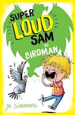 Super Loud Sam vs Birdman