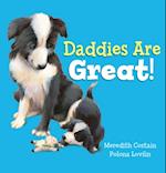 Daddies are Great!