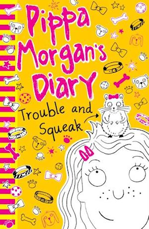 Pippa Morgan's Diary: Trouble and Squeak