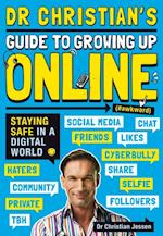 Dr Christian's Guide to Growing Up Online (Hashtag: Awkward)