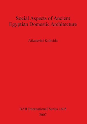 Social Aspects of Ancient Egyptian Domestic Architecture