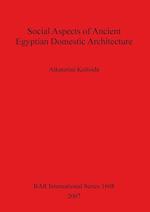 Social Aspects of Ancient Egyptian Domestic Architecture 