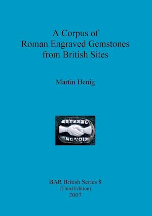 A Corpus of Roman Engraved Gemstones from British Sites