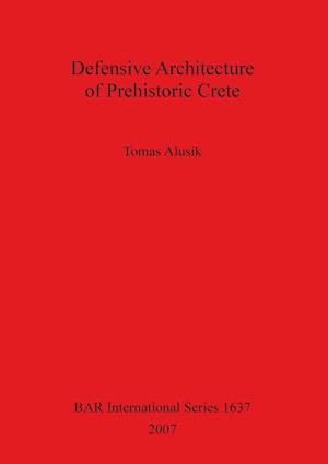 Defensive Architecture of Prehistoric Crete