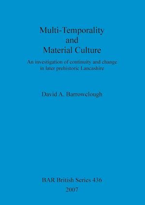 Multi-Temporality and Material Culture