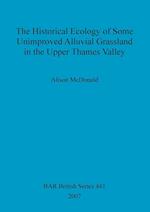The Historical Ecology of some Unimproved Alluvial Grassland in the Upper Thames Valley