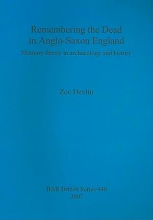 Remembering the Dead in Anglo-Saxon England