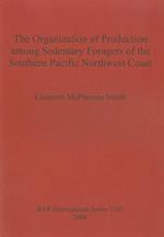 The Organization of Production among Sedentary Foragers of the Southern Pacific Northwest Coast