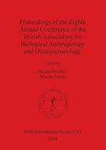 Proceedings of the Eighth Annual Conference of the British Association for Biological Anthropology and Osteoarchaeology