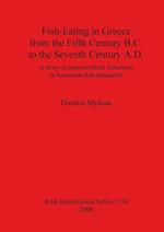 Fish-Eating in Greece from the Fifth Century B.C. to the Seventh Century A.D.