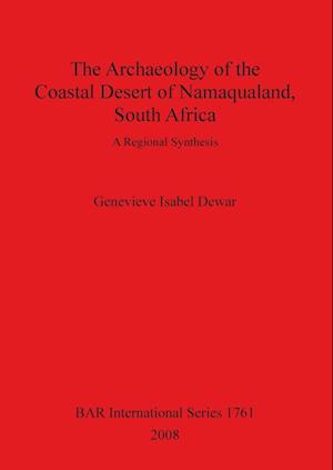 The Archaeology of the Coastal Desert of Namaqualand, South Africa