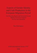 Aspects of Gender Identity and Craft Production in the European Migration Period