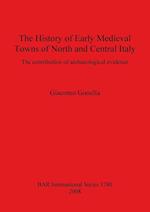 The History of Early Medieval Towns of North and Central Italy