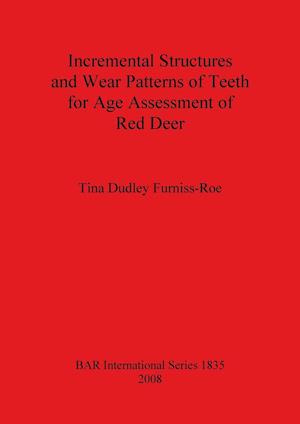 Incremental Structures and Wear Patterns of Teeth for Age Assessment of Red Deer