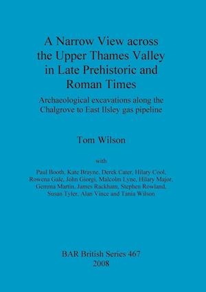 A Narrow View across the Upper Thames Valley in Late Prehistoric and Roman Times