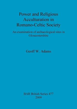 Power and Religious Acculturation in Romano-Celtic Society