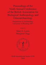 Proceedings of the Ninth Annual Conference of the British Association for Biological Anthropology and Osteoarchaeology