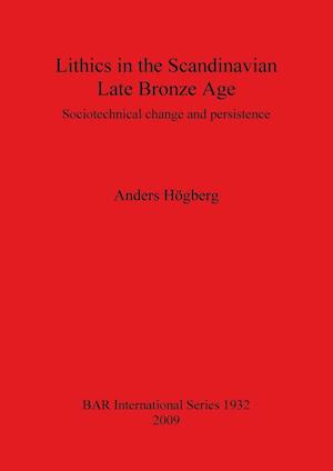 Lithics in the Scandinavian Late Bronze Age