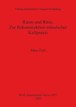 Raum und Ritus. Zur Rekonstruktion minoischer Kultpraxis