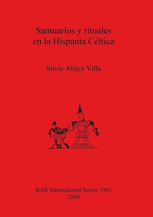 Santuarios y rituales en la Hispania Céltica