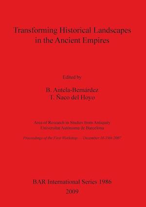 Transforming Historical Landscapes in the Ancient Empires