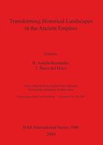 Transforming Historical Landscapes in the Ancient Empires