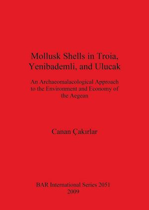 Mollusk Shells in Troia, Yenibademli, and Ulucak