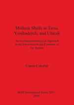 Mollusk Shells in Troia, Yenibademli, and Ulucak
