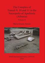 The Complex of Tumuli 9 10 and 11 in the Necropolis of Apollonia (Albania), Volume II 